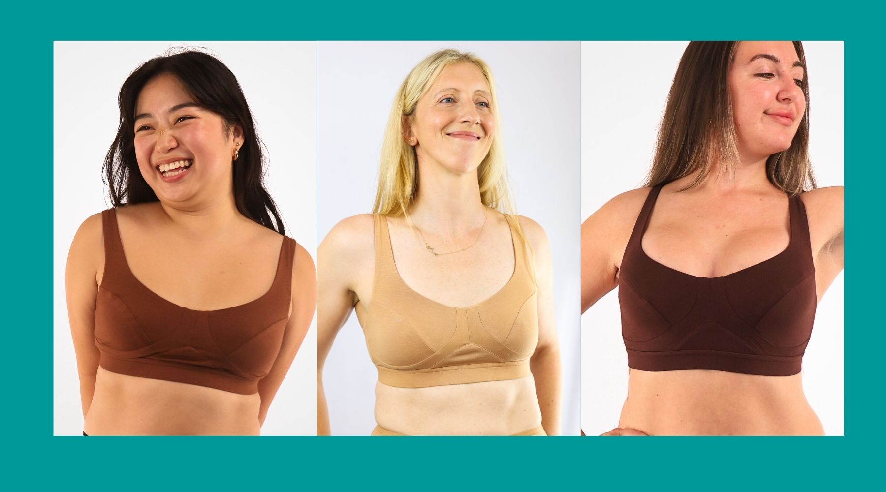 three photos of women wearing organic cotton non-wired bras in chestnut, almond, and cocoa skin tone colours. They are posing against a plain white background and the image has a teal coloured band around the outside.