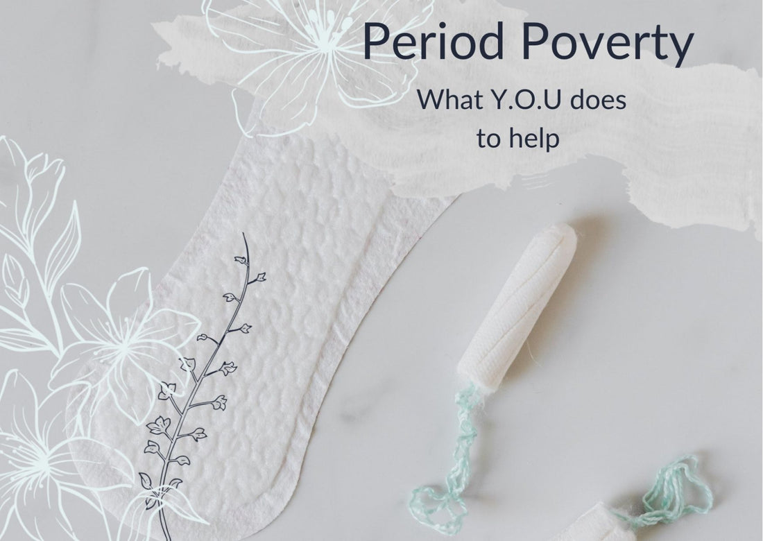 Menstrual pads and tampons lay on a white surface with the text 'Period Poverty: What Y.O.U does to help'