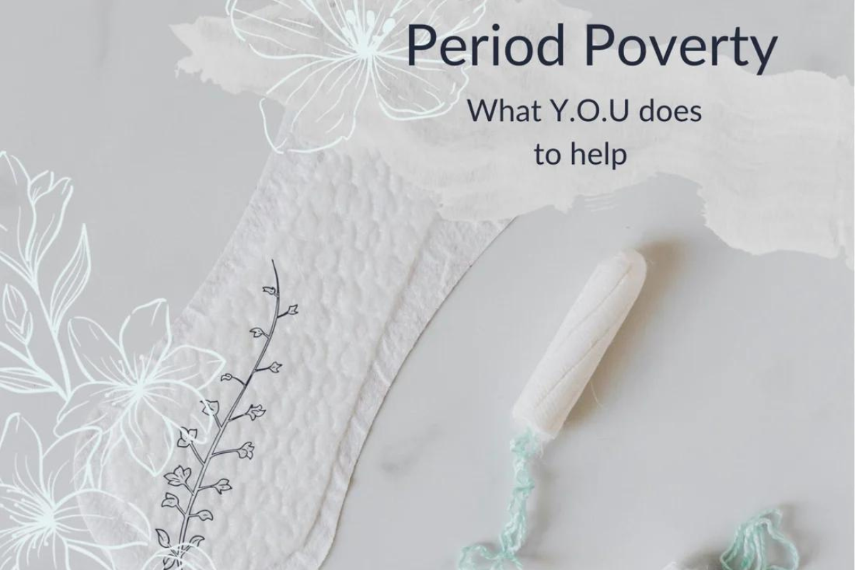 Menstrual pads and tampons lay on a white surface with the text 'Period Poverty: What Y.O.U does to help'