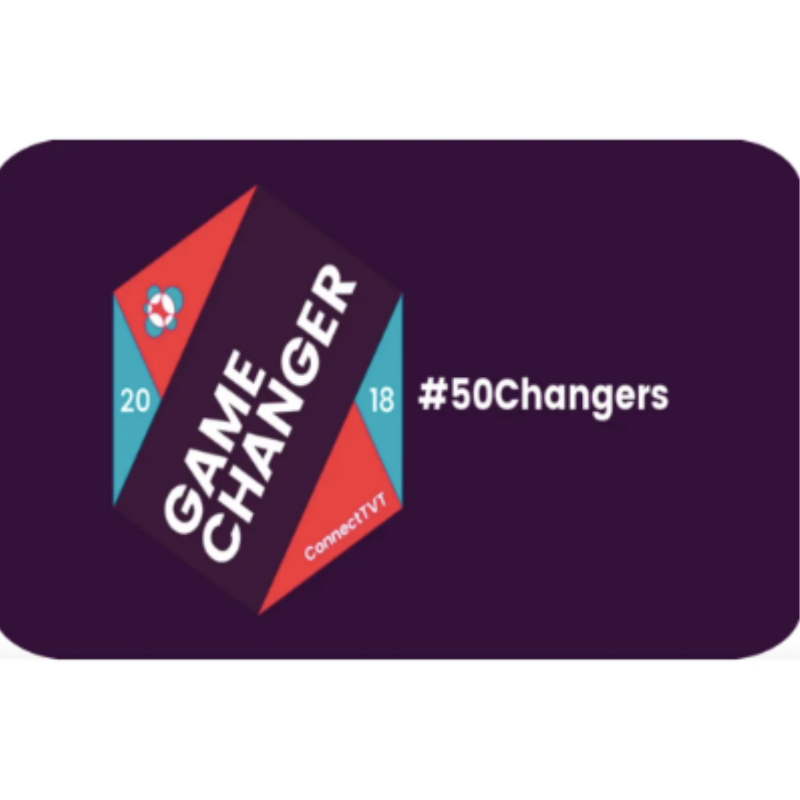 An image which reads, 'Game Changer, 2018, Connect TVT, #50changers.' The image is purple with the writing in white. 