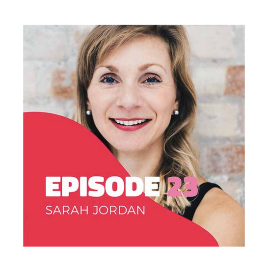 Our CEO Sarah smiles, in the bottom left corner a red blob is seen, with the text 'Episode 23 Sarah Jordan'